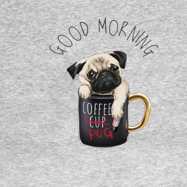 Good morning slogan with pug dog in coffee cup by amramna